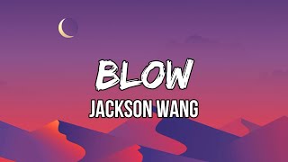 Jackson Wang - Blow (Lyrics) | You taste like cigarettes. I hit it every chance I get