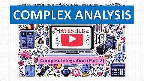 Complex Integration(Part 2)-Part-8 (Complex Analysis)