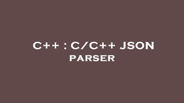 C++ : C/C++ JSON parser