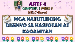 ARTS 4 || QUARTER 1 WEEK 5 | MGA KATUTUBONG DISENYO SA KASUOTAN AT KAGAMITAN | MELC-BASED