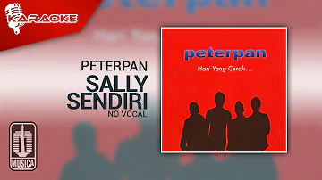 Peterpan - Sally Sendiri (Original Karaoke Video) | No Vocal