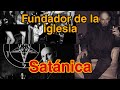 Fundador de la iglesia SATÁNICA, Anton Lavey