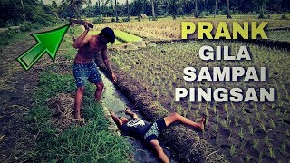 PRANK EKSTRIM ORANG GILA NGAMUK SAMPAI PINSAN