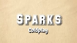 Coldplay - Sparks (Lyrics Video)