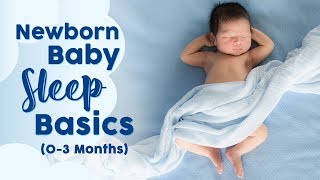Basics of Newborn Baby Sleep 0 to 3 Months