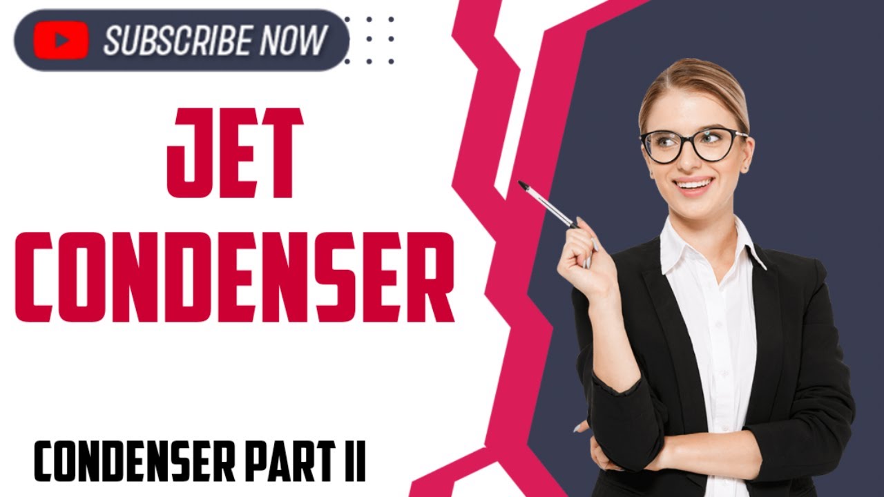 Jet Condenser : Condenser Part II - YouTube