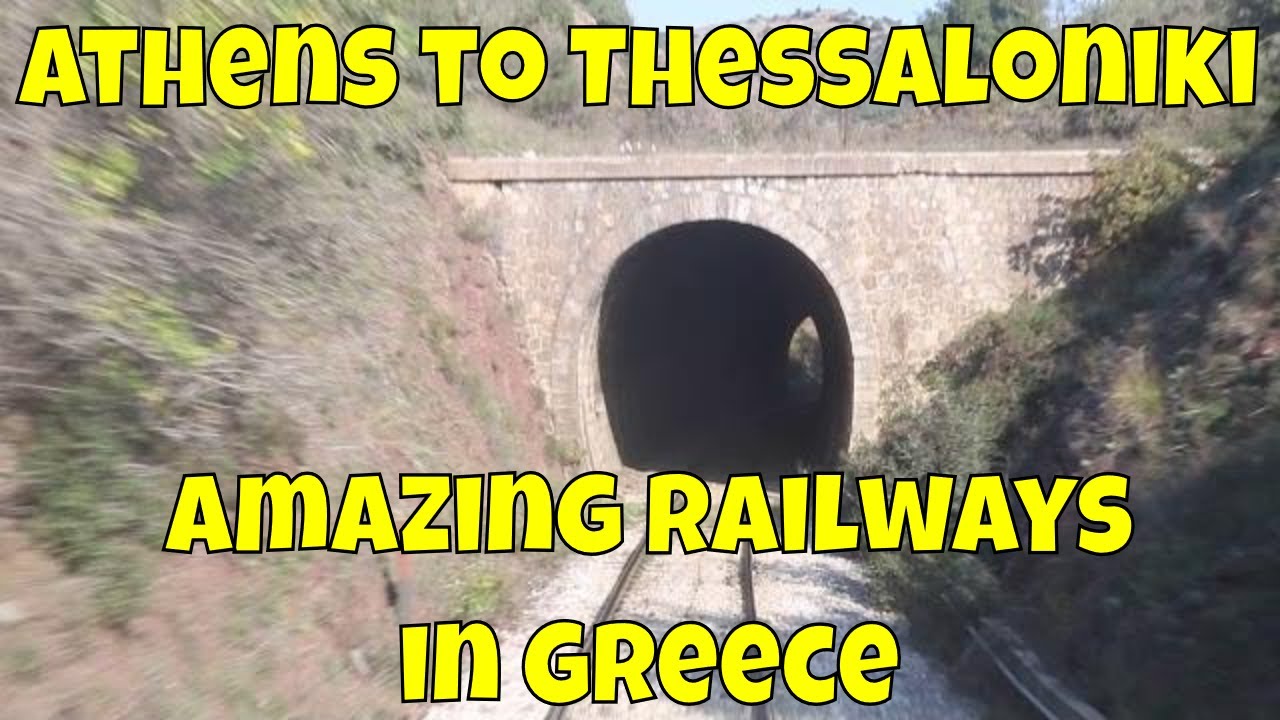 athens-to-thessaloniki-amazing-railways-in-greece-youtube