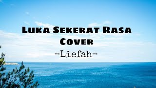 Luka Sekerat Rasa Cover Liefah I videolirik (Lyric)