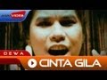 Download Lagu Dewa - Cinta Gila | Official Video