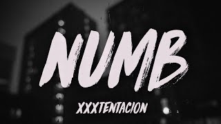 XXXTENTACION - NUMB (Lyrics)