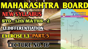 L.1 DIFFERENTIATION | EX 1.3 |Q.5 | PART 5 | 12TH SCIENCE MATHS | NEW SYLLABUS |MAHARASHTRA BOARD
