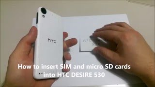 How to insert SIM and micro SD cards  into HTC DESIRE 530