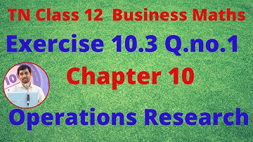 12th Business maths chapter 10 Exercise 10.3 Sum 1 Opreations Research TamilNadu
