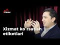 Xizmat korsatish etiketlari  shuhrat xoltayev