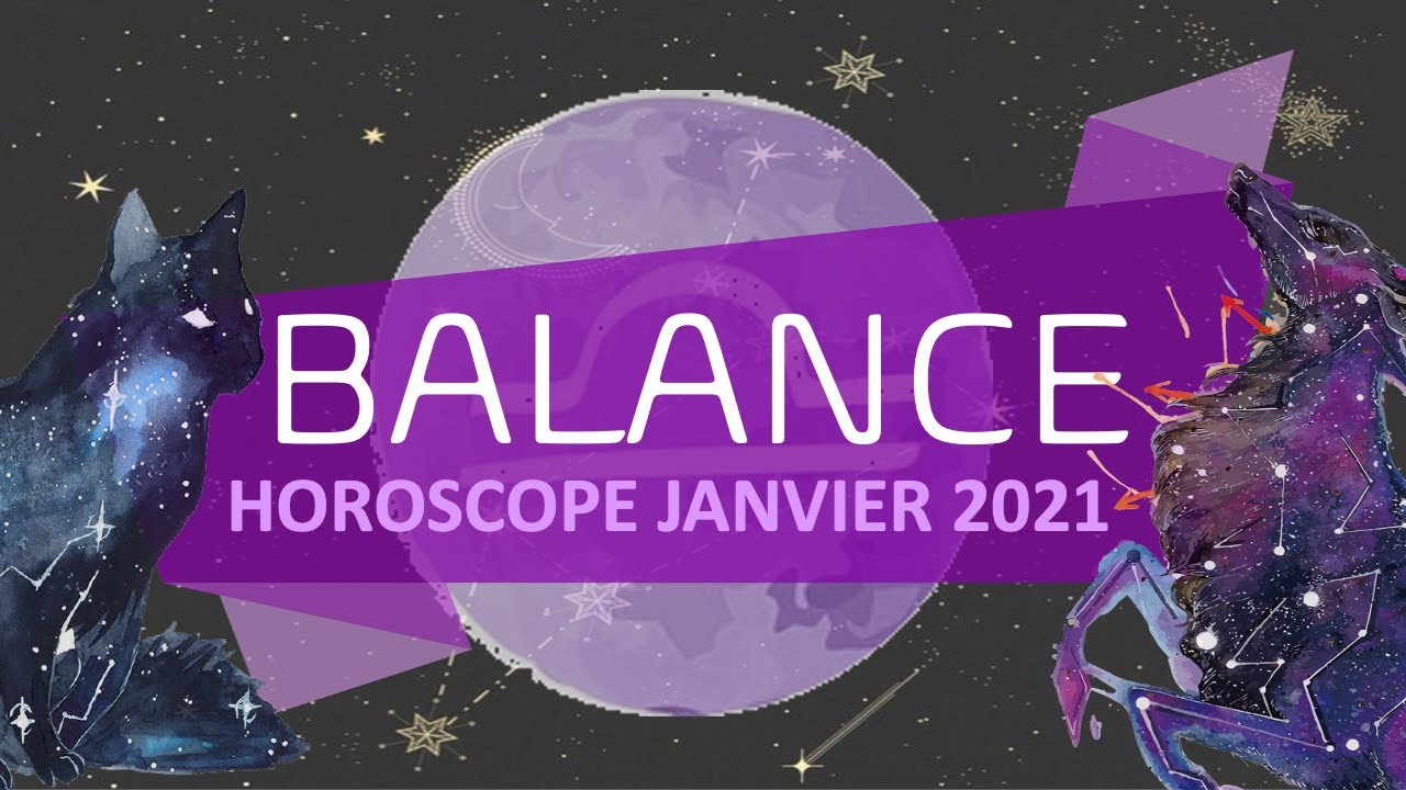 ♎️ Horoscope Balance JANVIER 2021 Période de calme avant l’action