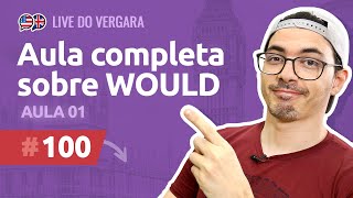 Live Do Vergara - Aula Completa Sobre Would - Aula 01