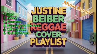 Justin Bieber Reggae Cover Playlist  Nonstop Chill Background  Mix