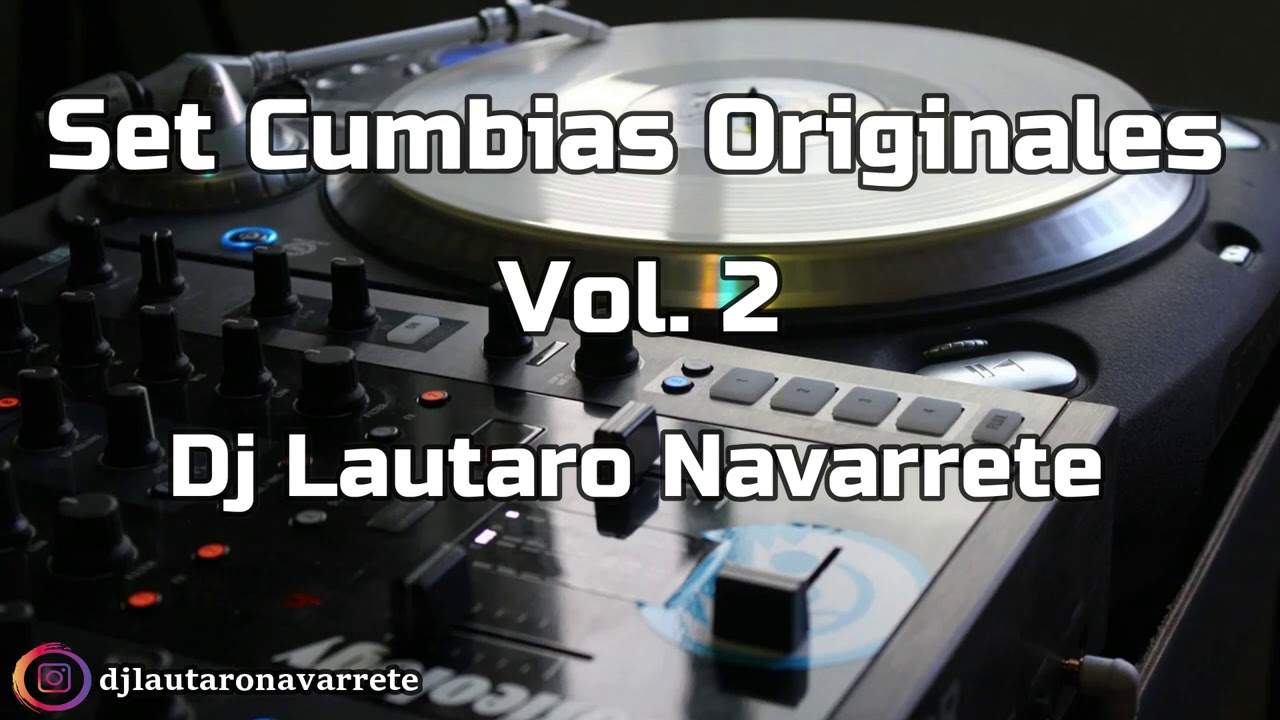 Set Cumbias Originales Vol. 2 Dj Lautaro Navarrete