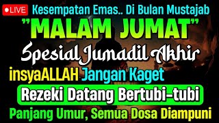 MUSTAJAB JUMADIL AKHIR,❗ PUTAR DZIKIR INI | REZEKI DATANG BERTUBI TUBI | Panjang Umur & Dosa Diampun