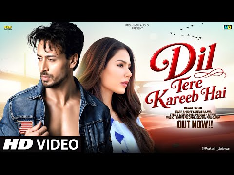  New Song 2026 | Dil Tere Kareeb Hai| Tiger Shroff | Sonam Bajwa| New Hindi Song |Romantic Song 2026 thumbnail