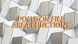 EXPLANATION OF POLYGON FILL AREA FUNCTIONS IN EASY WAY