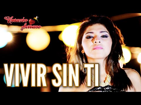 Corazón Serrano - Vivir Sin Ti | Video Oficial