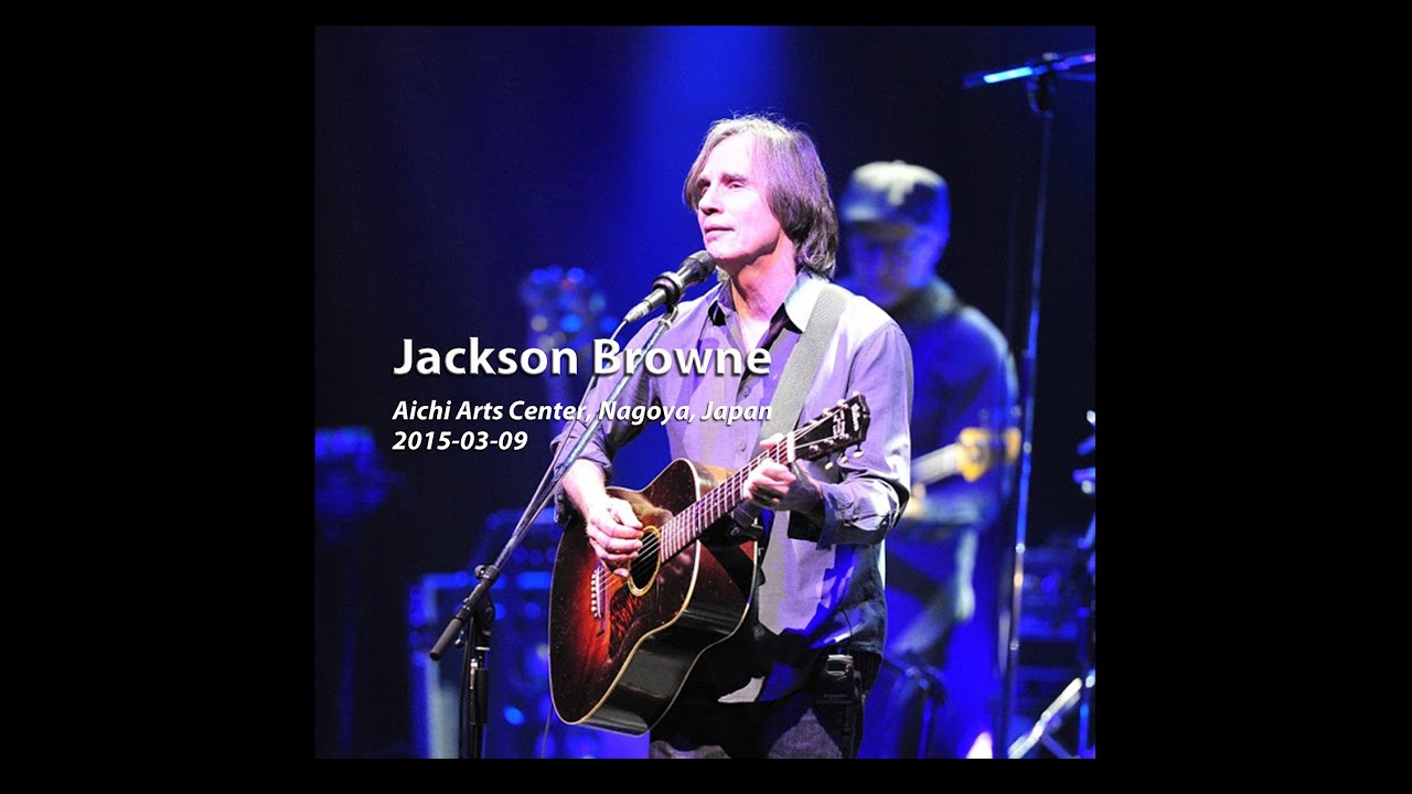 Jackson Browne 20150309, Nagoya, Japan 【Audio Only】【Full Show