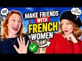 Making Friends With French Women | Everything I Wish I'd Known Sooner
