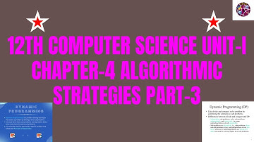 12th Computer Science Unit - I Chapter - 4 ALGORITHMIC STRATEGIES Part - 3