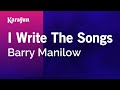 I write the songs  barry manilow  karaoke version  karafun