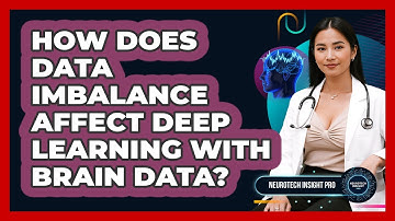 How Does Data Imbalance Affect Deep Learning With Brain Data? - Neurotech Insight Pro