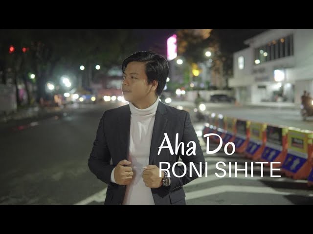 AHA DO - RONI SIHITE (official music video) class=