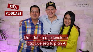 Fika Podcast Ep. 7 Decídete a que funcione – haz que sea tu plan A