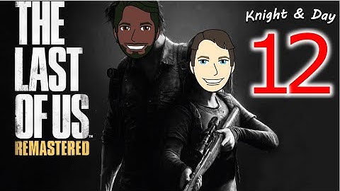 The Last Of Us Gameplay Walkthrough Blind Part 12 - Finally, Some Fresh Air