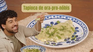 TAPIOCA VERDE? | RECEITA DE TAPIOCA DE ORA-PRO-NÓBIS | Cozinhando com Pablo EP45 BL01
