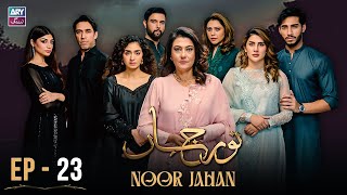 Noor Jahan Episode 23 | Kubra Khan | Ali Raza | ARY Zindagi Drama