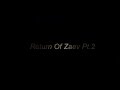 Return of zaev pt2