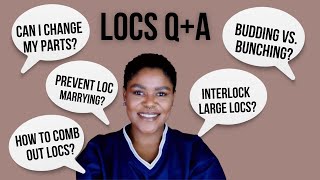 Q&A with Loctician: Changing loc parts, Budding Vs. bunching , Interlocking large locs, & more!