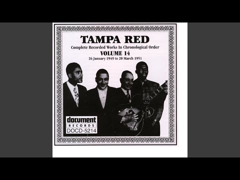 Tampa Red - It's Good Like That