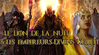 Le Lion de la Nuit & les Empereurs-Divins de Yi Ti (GOT)