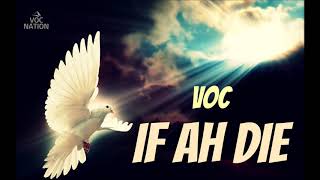 VOC--If Ah Die