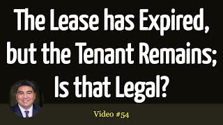 Lease expired, but the tenant stays; Is that Legal?