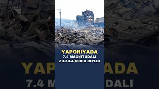 YAPONIYADA 7,4 MAGNITUDALI ZILZILA SODIR BOʻLDI