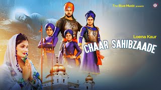 Chaar Sahibzaade (Official Song) Loena Kaur | Latest Punjabi Dharmik Songs 2022 | Tru Blue Music