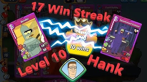 17 win streak and level 10 Hank in Animation Throwdown