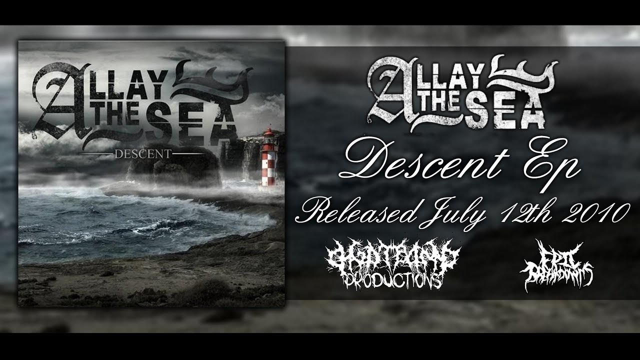 Allay The Sea- Descent (Full Ep Stream) [2010]