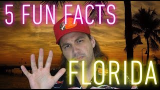 Florida | 5 Fun Facts You Probably Didn't Know