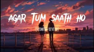 Agar tum Sath ho❤️🎧|| slowed reverb|| lofi song||#lofi #lofimusic #video