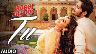 Bobby Jasoos: Tu Full Audio Song | Vidya Balan | Papon | Shreya Ghoshal