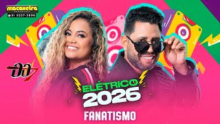 BANDA 007 - FANATISMO (Elétrico 2026)